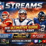 NFL Streams: Der Ultimative Guide für Football-Fans