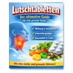 Lutschtabletten: Der ultimative Guide für eine gesunde Kehle