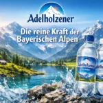 Adelholzener Wasser: Die reine Kraft der Bayerischen Alpen