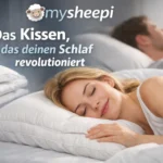 mysheepi – Das Kissen, das deinen Schlaf revolutioniert