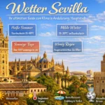 Wetter Sevilla: Ihr ultimativer Guide zum Klima in Andalusiens Hauptstadt