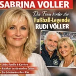Sabrina Voller – Die Frau hinter der Fußball-Legende Rudi Völler