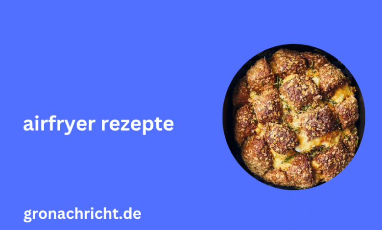 Airfryer Rezepte